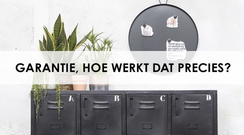 Garantie, hoe werkt dat precies?